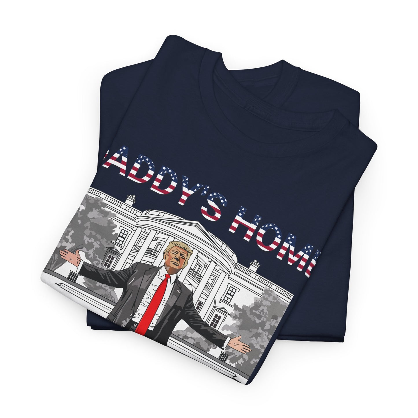 Donald Trump Daddy's Home Men's T-Shirt