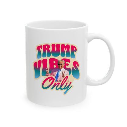 Trump Vibes Only Coffee Cup