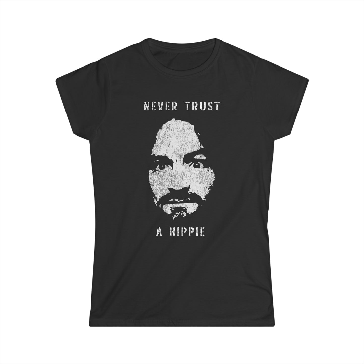 Charles Manson Never Trust A Hippie Women's T-Shirt