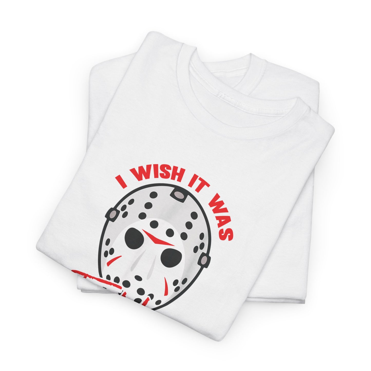 I Wish It Was Friday Men's T-Shirt