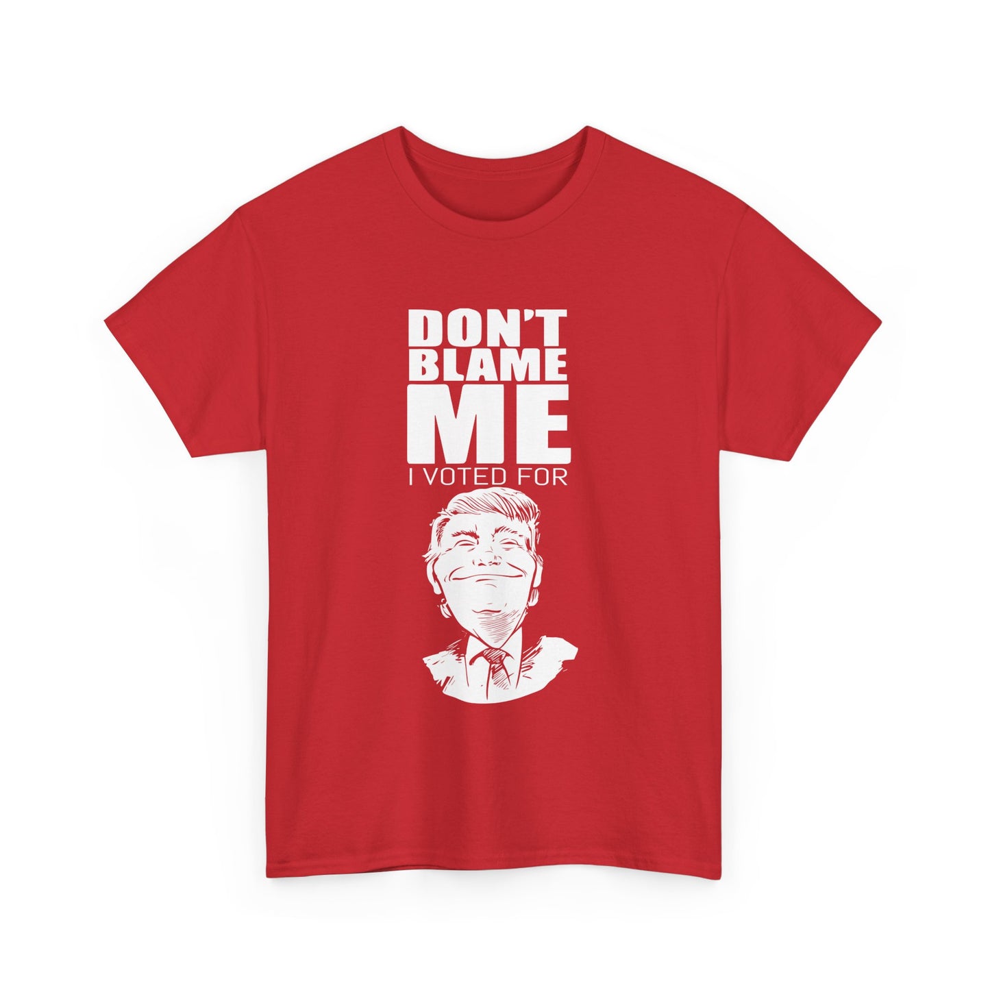 Don't Blame Me, I Voted For Trump Men's T-Shirt