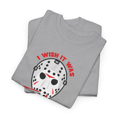 I Wish It Was Friday Men's T-Shirt