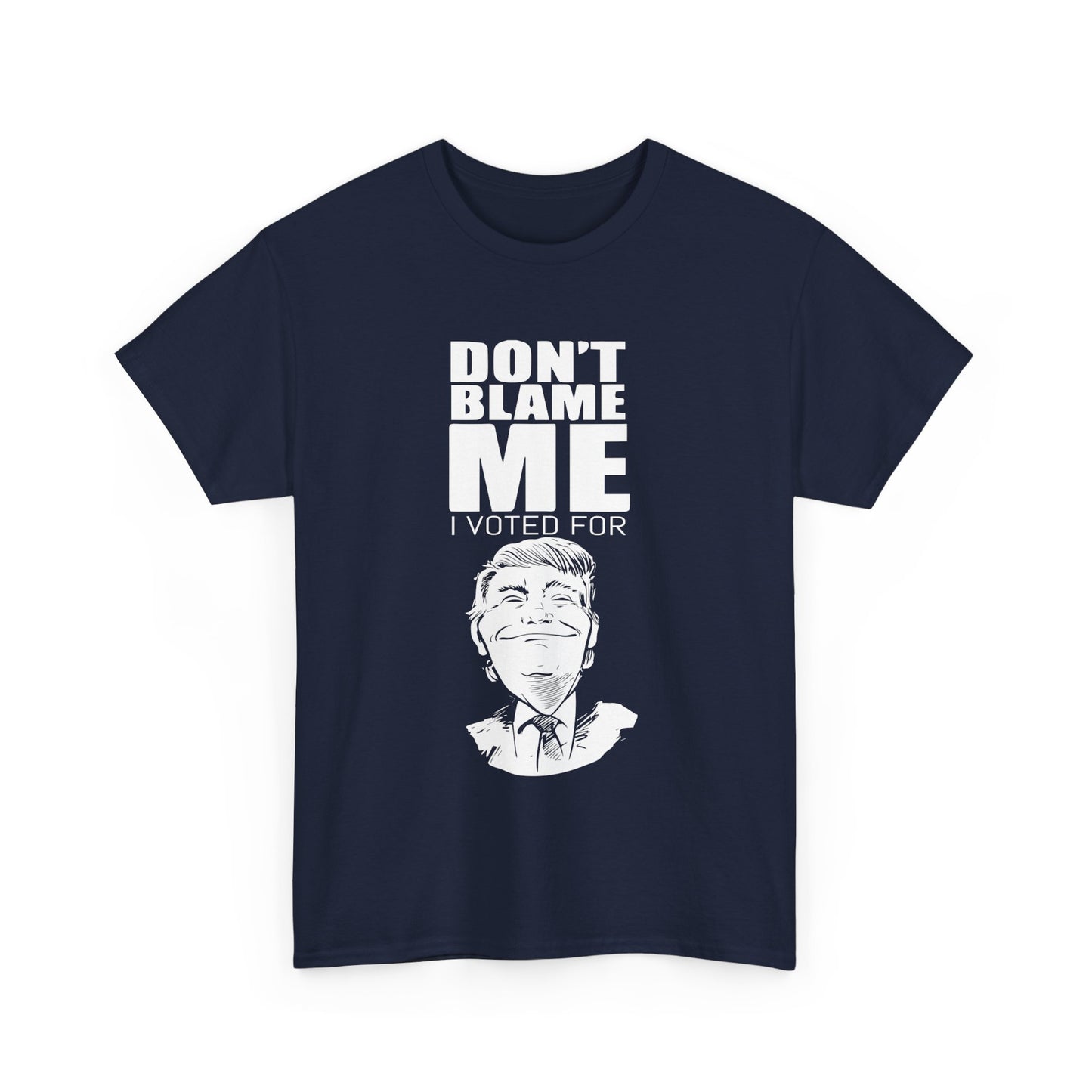 Ne me blâmez pas, j'ai voté pour Trump T-shirt homme