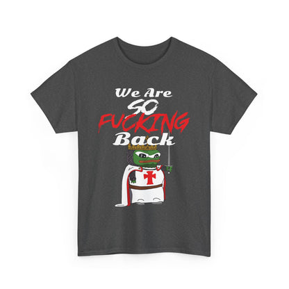 We Are So Fucking Back Men's T-Shirt