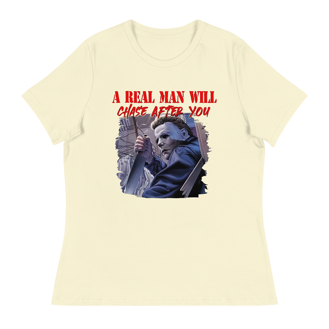 A Real Man Will Chase After You Michael Myers Halloween Women's T-Shirt