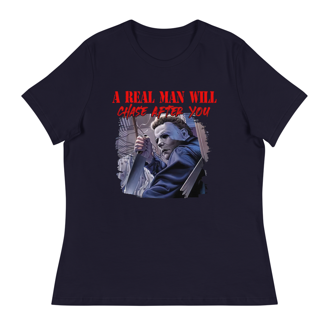 A Real Man Will Chase After You Michael Myers Halloween Women's T-Shirt